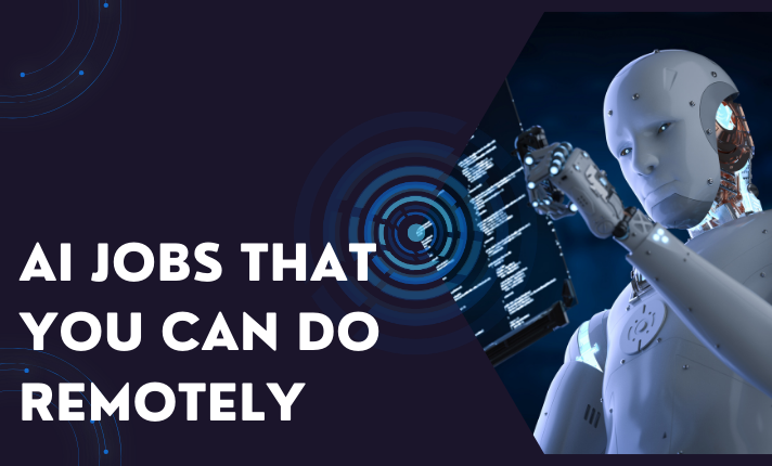 AI Jobs That You Can Do Remotely