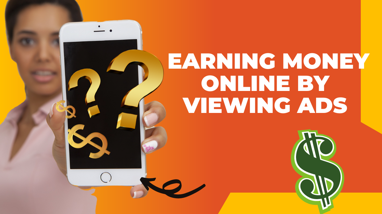 Earning Money Online by Viewing Ads