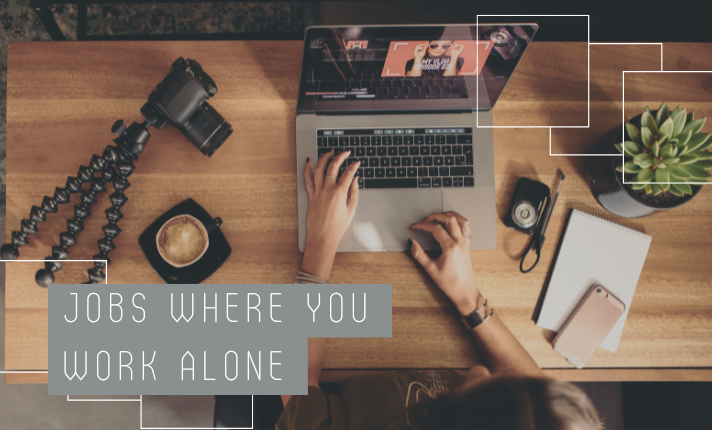 Jobs Where You Work Alone