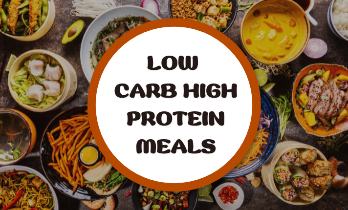 Low Carb High Protein Meals