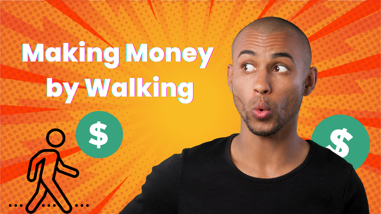 Making Money by Walking